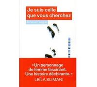 Je suis celle que vous cherchez Arnaud Guigue (Auteur)