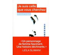 Je suis celle que vous cherchez - Arnaud Guigue - Les Arenes Eds - broché - Roman