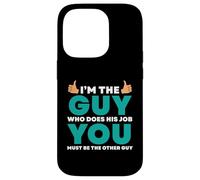 Je suis celui qui fait le travail, tu es l'autre Coque pour iPhone 14 Pro