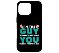 Je suis celui qui fait le travail, tu es l'autre Coque pour iPhone 16 Pro