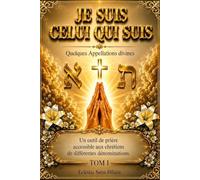 JE SUIS CELUI QUI SUIS: Quelques Appellations divines