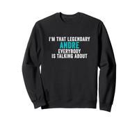 Je suis cet André légendaire Dont Tout Le Monde Parle Sweatshirt
