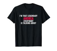 Je suis Cette Andrea légendaire Dont Tout Le Monde Parle T-Shirt