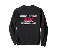 Je suis Cette Delilah légendaire Dont Tout Le Monde Parle Sweatshirt