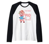 Je suis Cette Folle Cochon Dont Vous entendez Parler Manche Raglan