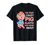 Je suis Cette Folle Cochon Dont Vous entendez Parler T-Shirt