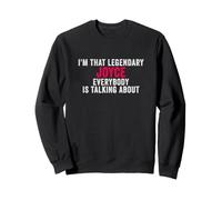 Je suis Cette Joyce légendaire Dont Tout Le Monde Parle Sweatshirt