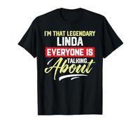 Je suis Cette légendaire Linda Dont Tout Le Monde Parle Linda T-Shirt