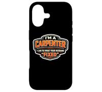 Je suis Charpentier, Je Peux réparer ce Que Votre Mari a « réparé » de façon Amusante Coque pour iPhone 17