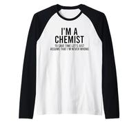 Je suis chimiste, je ne me trompe jamais, chimiste et passionné de chimie Manche Raglan