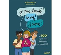 Je suis choquée ! De ouf ! J'avoue !