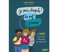 Je suis choquée ! De ouf ! J'avoue ! Adèle Bréau (Auteur), Mathou (Auteur)