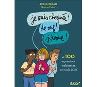 Je suis choquée ! De ouf ! J'avoue ! Et 100 expressions malaisantes en mode 2021 - Adèle Bréau - Leduc Humour Tut-Tut - broché - Anthologie