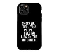 Je suis choquée de Te dire Que des Gens mentent sur Internet Witty Coque pour iPhone 11 Pro