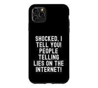 Je suis choquée de Te dire Que des Gens mentent sur Internet Witty Coque pour iPhone 11 Pro Max
