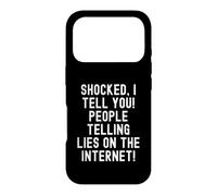 Je suis choquée de Te dire Que des Gens mentent sur Internet Witty Coque pour iPhone 17 Pro