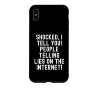 Je suis choquée de Te dire Que des Gens mentent sur Internet Witty Coque pour iPhone XS Max