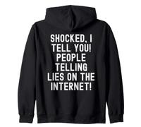 Je suis choquée de Te dire Que des Gens mentent sur Internet Witty Sweat à Capuche