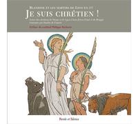 Je suis chrétien ! Martyrs de Lyon Version souple - Collectif - Parole Et Silence Eds - broché - Essai