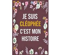 Je Suis Cléophée C'est Mon Histoire: cahier d'écriture ligné avec citation de nom personnalisé, 120 pages, 6 x 9 pouces, Un cadeau parfait pour les ... femmes , cahier de nom personnalisé Cléophée