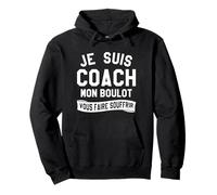 Je Suis Coach Mon Boulot Vous Faire Souffrir Sweat à Capuche