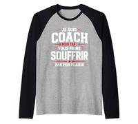 Je suis Coach Mon Taf Vous Faire Souffrir Humour Coach Manche Raglan