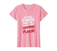 Je suis Coach Vous Faire souffrir par Plaisir Humour T-Shirt, Femme, Rose, L