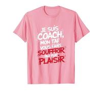 Je suis Coach Vous Faire souffrir par Plaisir Humour T-Shirt, Homme, Rose, L