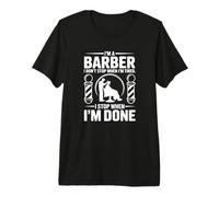Je suis Coiffeur, Je n'arrête Pas Quand Je suis fatigué - Funny Barber T-Shirt Haut de Gamme