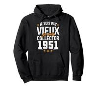 Je suis Collector - Cadeau Anniversaire 74 ans nés en 1951 Sweat à Capuche