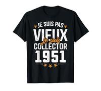 Je suis Collector - Cadeau Anniversaire 74 ans nés en 1951 T-Shirt