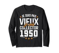 Je suis Collector - Cadeau Anniversaire 75 ans nés en 1950 Manche Longue