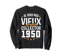 Je suis Collector - Cadeau Anniversaire 75 ans nés en 1950 Sweatshirt