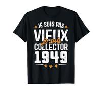 Je suis Collector - Cadeau Anniversaire 76 ans nés en 1949 T-Shirt