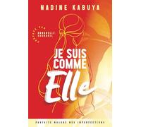 Je suis comme ELLE: Parfaite, malgré mes imperfections...