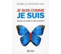 Je suis comme je suis: Connaissez vous vraiment vos valeurs personnelles