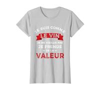 Je suis comme Le Vin, Je Ne vieillis Pas T-Shirt, Femme, Argent, L