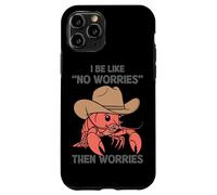 Je suis comme si tu ne t'inquiètes Pas, Puis t'inquiètes, Homard Coque pour iPhone 11 Pro