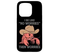 Je suis comme si tu ne t'inquiètes Pas, Puis t'inquiètes, Homard Coque pour iPhone 15 Pro