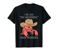 Je suis comme si tu ne t'inquiètes Pas, Puis t'inquiètes, Homard T-Shirt