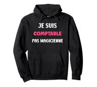 Je suis Comptable Pas magicienne métier Humour Comptable Sweat à Capuche