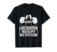 Je suis conducteur de train, pourquoi ? Parce que je peux métier conducteur de train T-Shirt