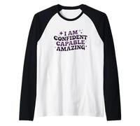 Je suis confiante, capable, motivation incroyable Manche Raglan