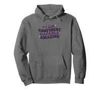 Je suis confiante, capable, motivation incroyable Sweat à Capuche