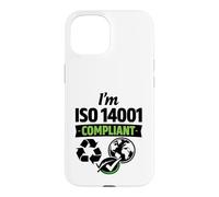 Je suis Conforme à la Norme ISO 14001 - Idée Cadeau de Gestion environnementale Coque pour iPhone 15