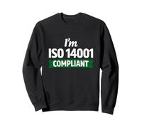 Je suis Conforme à la Norme ISO 14001 - Idée Cadeau de Gestion environnementale Sweatshirt