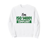 Je suis Conforme à la Norme ISO 14001 - Idée Cadeau de Gestion environnementale Sweatshirt