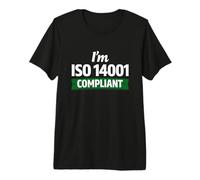 Je suis Conforme à la Norme ISO 14001 - Idée Cadeau de Gestion environnementale T-Shirt Haut de Gamme