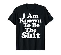 Je suis connu pour être Le crétin T-Shirt