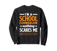 Je suis conseillère Scolaire, Rien ne m'effraie Sweatshirt